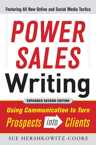 Power Sales Writing: Using Communication to Turn Prospects into Clients (MARKETING/SALES/ADV & PROMO)