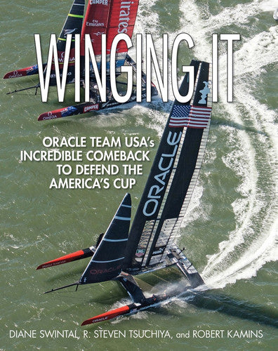 Winging It: ORACLE TEAM USA's Incredible Comeback to Defend the America's Cup (INTERNATIONAL MARINE-RMP)