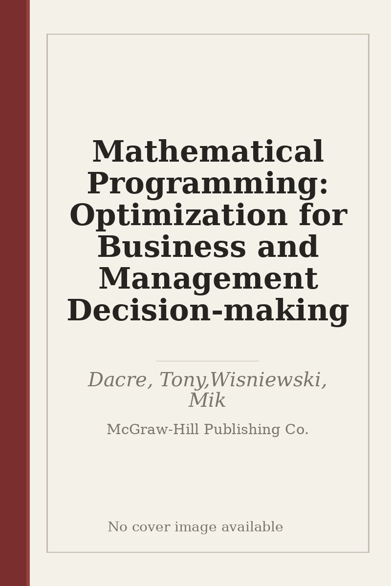 Mathematical Programming: Optimization for Business and Management Decision-making - no cover image available