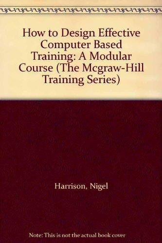 How to Design Effective Computer-based Open Learning: A Modular Course (The McGraw-Hill Training Series)