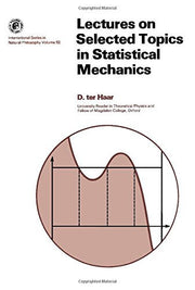 Lectures on Selected Topics in Statistical Mechanics (Monographs in Natural Philosophy)