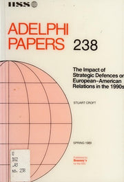 Impact of Strategic Defences on European-American Relations in the 1990's (Adelphi Papers)