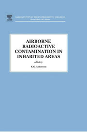 Airborne Radioactive Contamination in Inhabited Areas: Volume 15 (Radioactivity in the Environment, Volume 15)