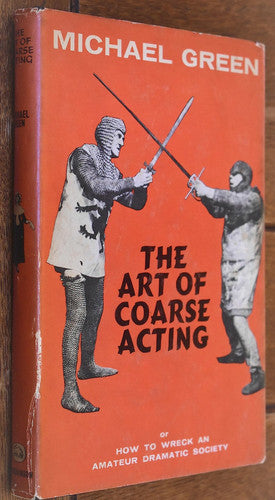 The Art of Coarse Acting, or How to Wreck an Amateur Dramatic Society
