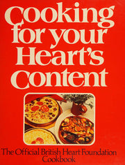 Cooking for Your Heart's Content: British Heart Foundation Cookbook