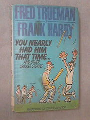 You Nearly Had Him That Time