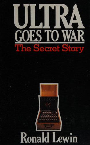 Ultra Goes to War: The Secret Story