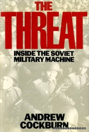The Threat: Inside the Soviet Military Machine