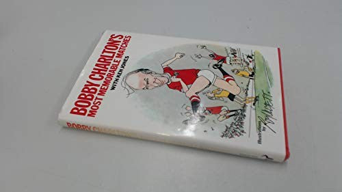 Bobby Charlton's Most Memorable Matches