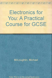 Electronics for You: A Practical Course for GCSE