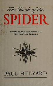 The Book of the Spider: From Arachnophobia to the Love of Spiders