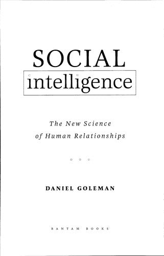 Social Intelligence: The New Science of Human Relationships