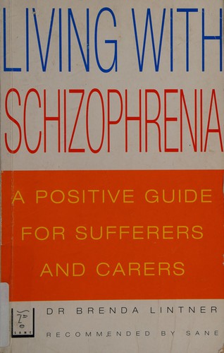 Living with Schizophrenia: A Guide for Patients and Relatives (Positive health)