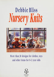 Nursery Knits: Over 30 Designs and Toys for 0-3 Year Olds