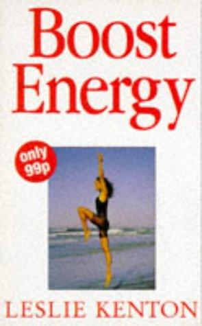 Boost Energy: How to Banish Fatigue and Feel Great (Leslie's Quick Fix S.)
