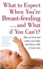 What To Expect When You're Breast-feeding... And W