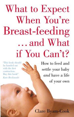 What To Expect When You're Breast-feeding... And W