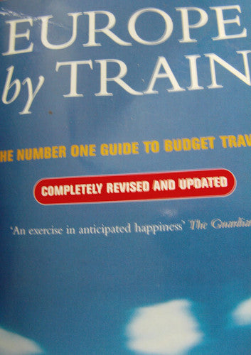 The Number One Guide to Budget Travel (Europe by Train)