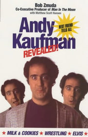Andy Kaufman Revealed: Best Friend Tells All