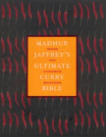 Madhur Jaffrey's Ultimate Curry Bible: the definitive curry cookbook from the Queen of Curry
