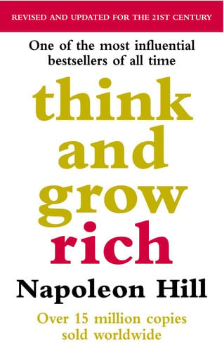 Think And Grow Rich: The inspiring bestseller to help you change your life and achieve success