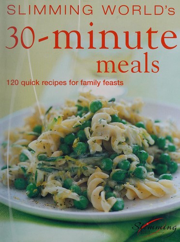 Slimming World 30-Minute Meals: 120 Quick Recipes for Family Feasts