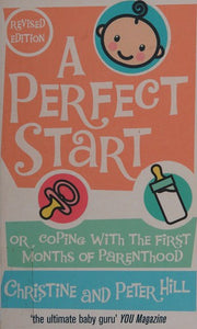A Perfect Start: Or coping with the first months of parenthood