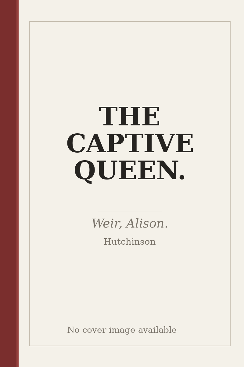 THE CAPTIVE QUEEN. - no cover image available