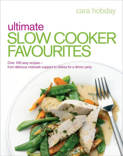 Cara Hobday Ultimate Slow Cooker Favourites