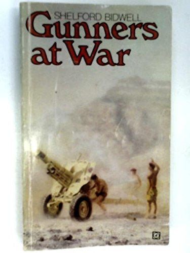 Gunners at war: A tactical study of the Royal Artillery in the twentieth century