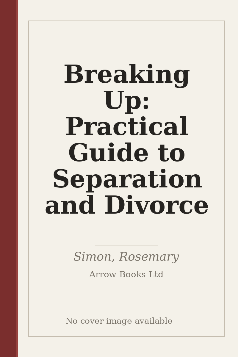 Breaking Up: Practical Guide to Separation and Divorce - no cover image available