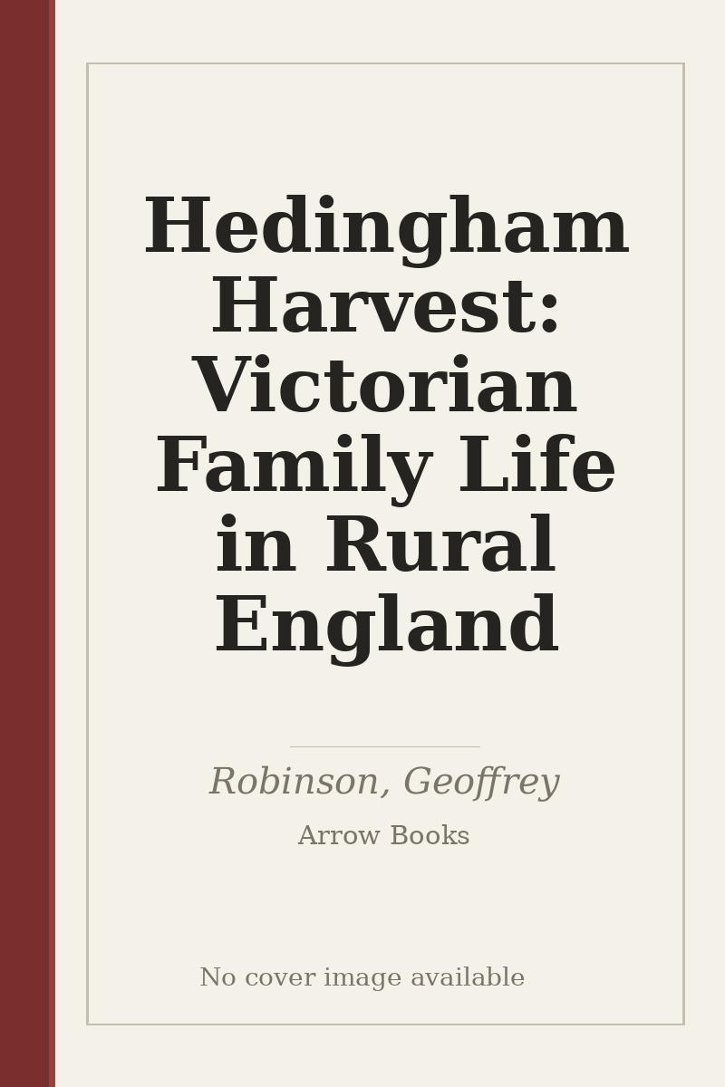 Hedingham Harvest: Victorian Family Life in Rural England - no cover image available
