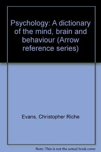 Psychology: A Dictionary of the Mind, Brain and Behaviour (Arrow reference series)
