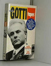 The Gotti Tapes: Including the Testimony of Salvatore (Sammy the Bull) Gravano