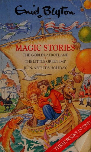Magic Stories: "Goblin Aeroplane", "Little Green Imp", "Run-about's Holiday" (Red Fox middle fiction)