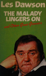 Malady Lingers on and Other Great Groaners