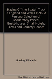 A Personal Selection of Moderately Priced Guest-houses, Small Hotels, Farms and Country Houses (Staying Off the Beaten Track in England and Wales)