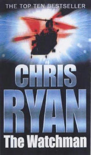 The Watchman: an unstoppable action thriller from the Sunday Times bestselling author Chris Ryan