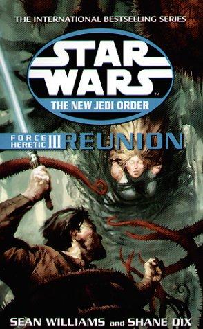 Force Heretic III: Reunion (Star Wars New Jedi Order Series)