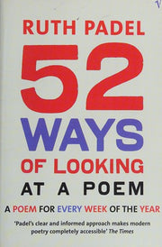 52 Ways Of Looking At A Poem: or How Reading Modern Poetry Can Change Your Life