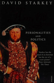 Reign Of Henry VIII: The Personalities and Politics