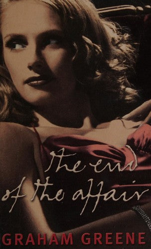 The End of the Affair: Graham Greene