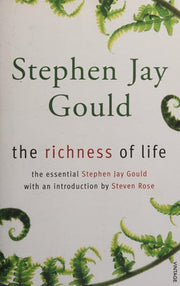 The Richness of Life: A Stephen Jay Gould Reader