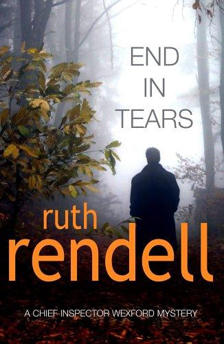End In Tears: (A Wexford Case) (Wexford, 19)