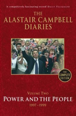 Diaries Volume Two: Power and the People: 2 (The Alastair Campbell Diaries, 2)