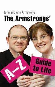 The Armstrong's A-Z Guide to Life