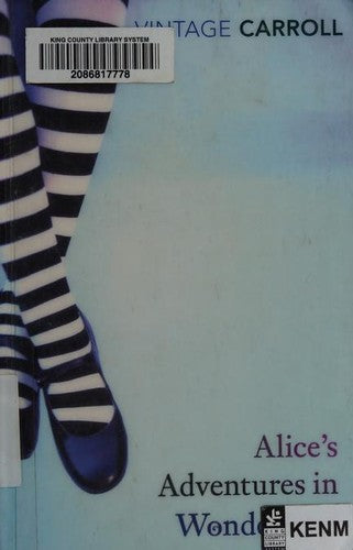 Alice's Adventures in Wonderland and Through the Looking Glass (Vintage Classics)