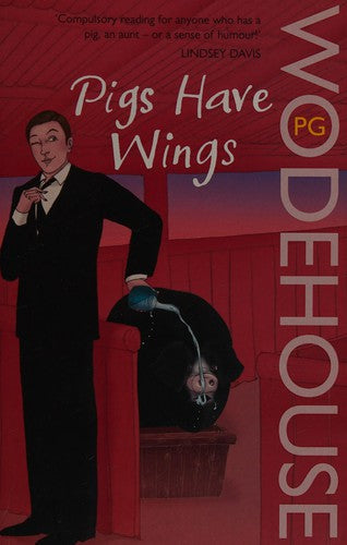 Pigs Have Wings: (Blandings Castle) (Blandings Castle, 4)