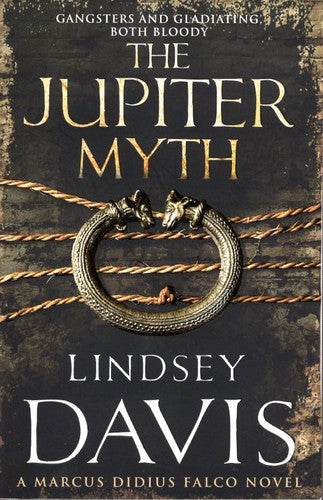 The Jupiter Myth: (Marco Didius Falco: book XIV): a compelling and captivating historical mystery set in the heart of the Roman Empire from bestselling author Lindsey Davis: 14 (Falco, 14)