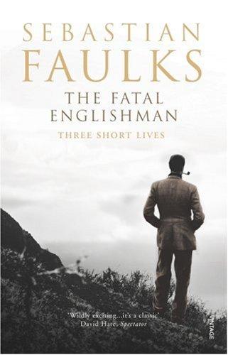 The Fatal Englishman: Three Short Lives